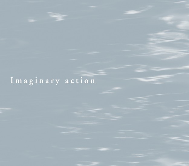 虚の所作　　Imaginary action0